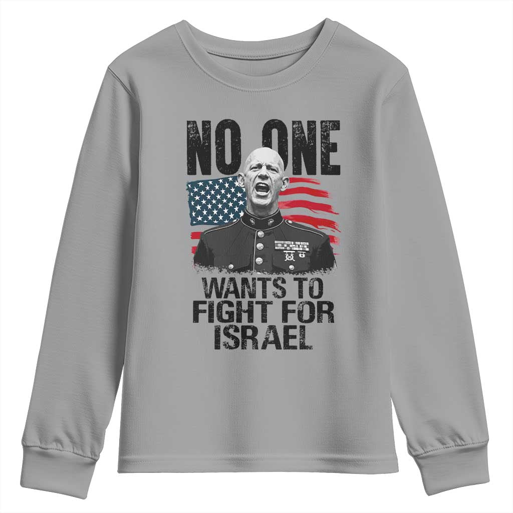 No One Wants To Fight For Israel Youth Sweatshirt Marine Veteran American Freedom