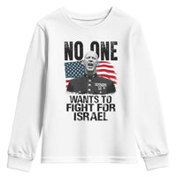 No One Wants To Fight For Israel Youth Sweatshirt Marine Veteran American Freedom