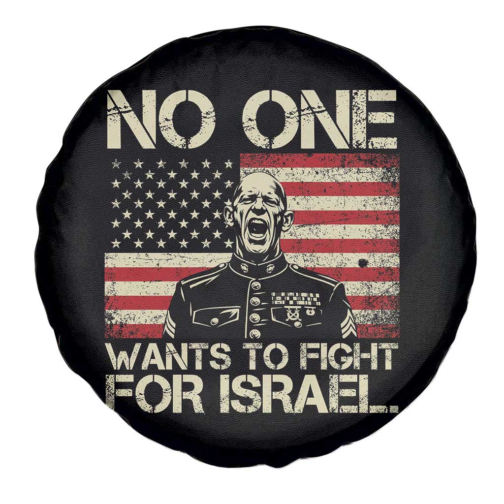 No One Wants To Fight For Israel Spare Tire Cover America First Anti War Marine Veteran