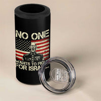 No One Wants To Fight For Israel 4 in 1 Can Cooler Tumbler America First Anti War Marine Veteran