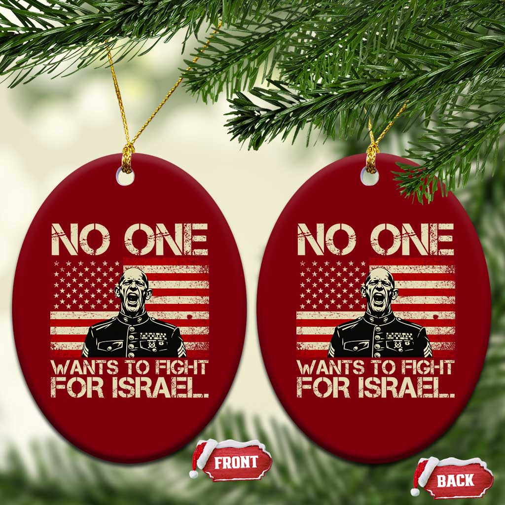 No One Wants To Fight For Israel Ceramic Ornament America First Anti War Marine Veteran