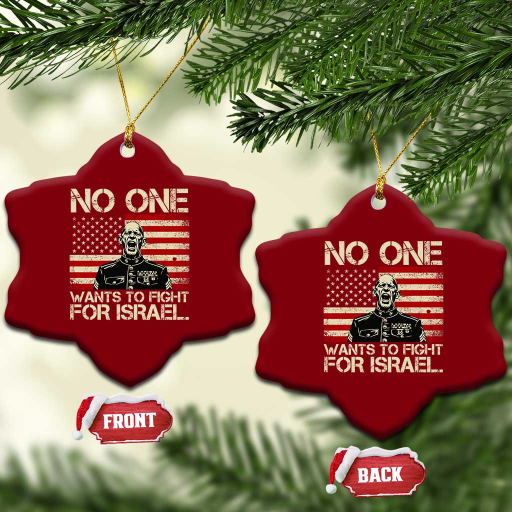 No One Wants To Fight For Israel Ceramic Ornament America First Anti War Marine Veteran