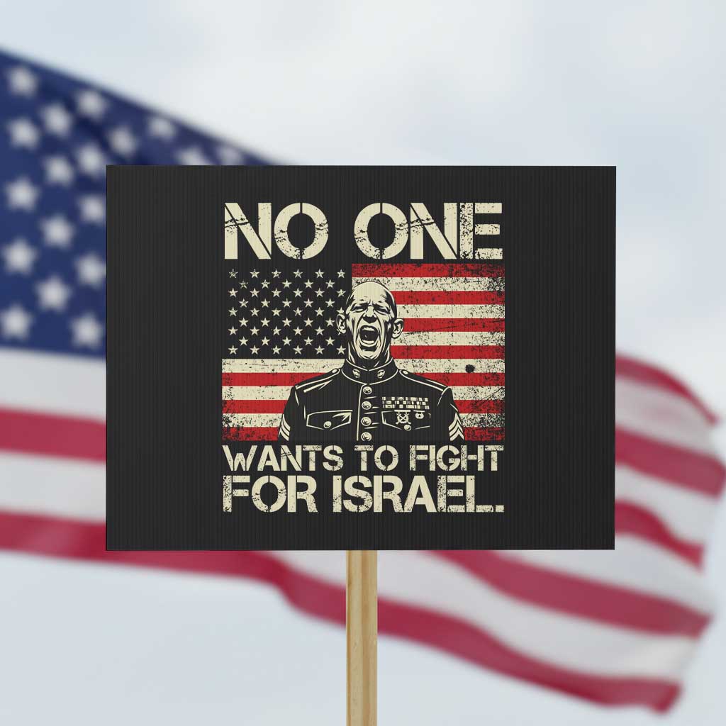 No One Wants To Fight For Israel Protest Sign America First Anti War Marine Veteran