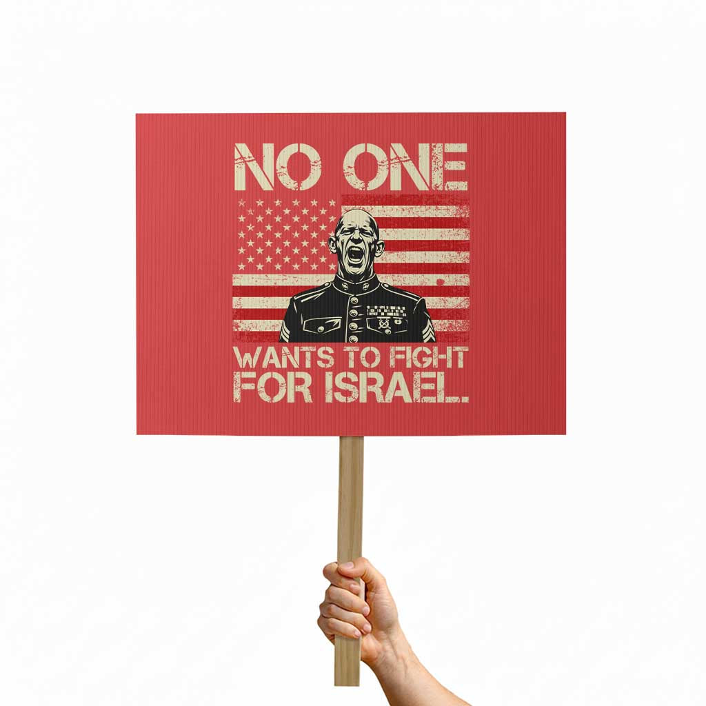 No One Wants To Fight For Israel Protest Sign America First Anti War Marine Veteran