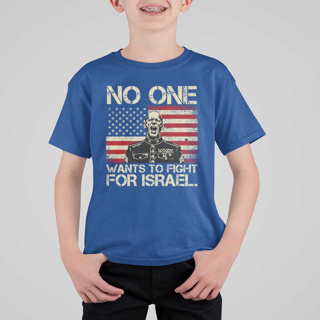 No One Wants To Fight For Israel T Shirt For Kid America First Anti War Marine Veteran