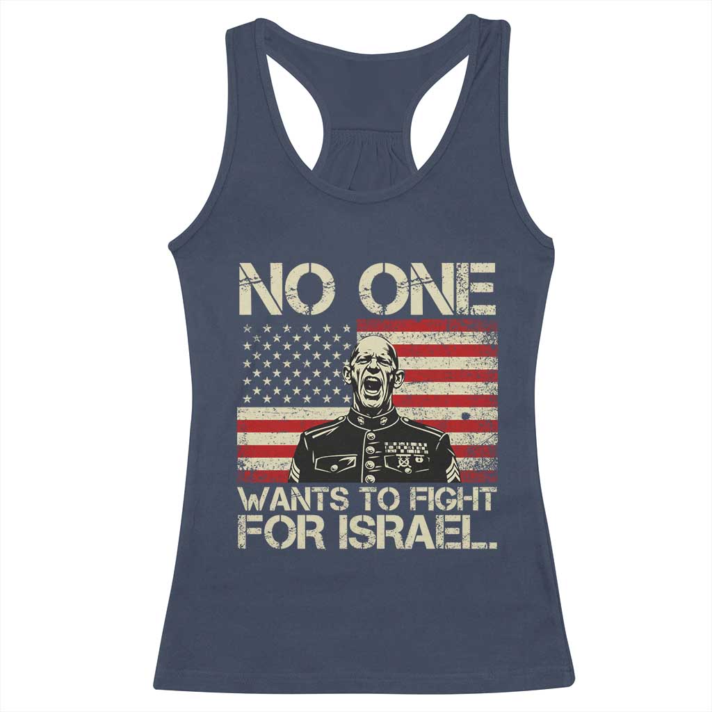 No One Wants To Fight For Israel Racerback Tank Top America First Anti War Marine Veteran