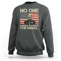 No One Wants To Fight For Israel Sweatshirt America First Anti War Marine Veteran
