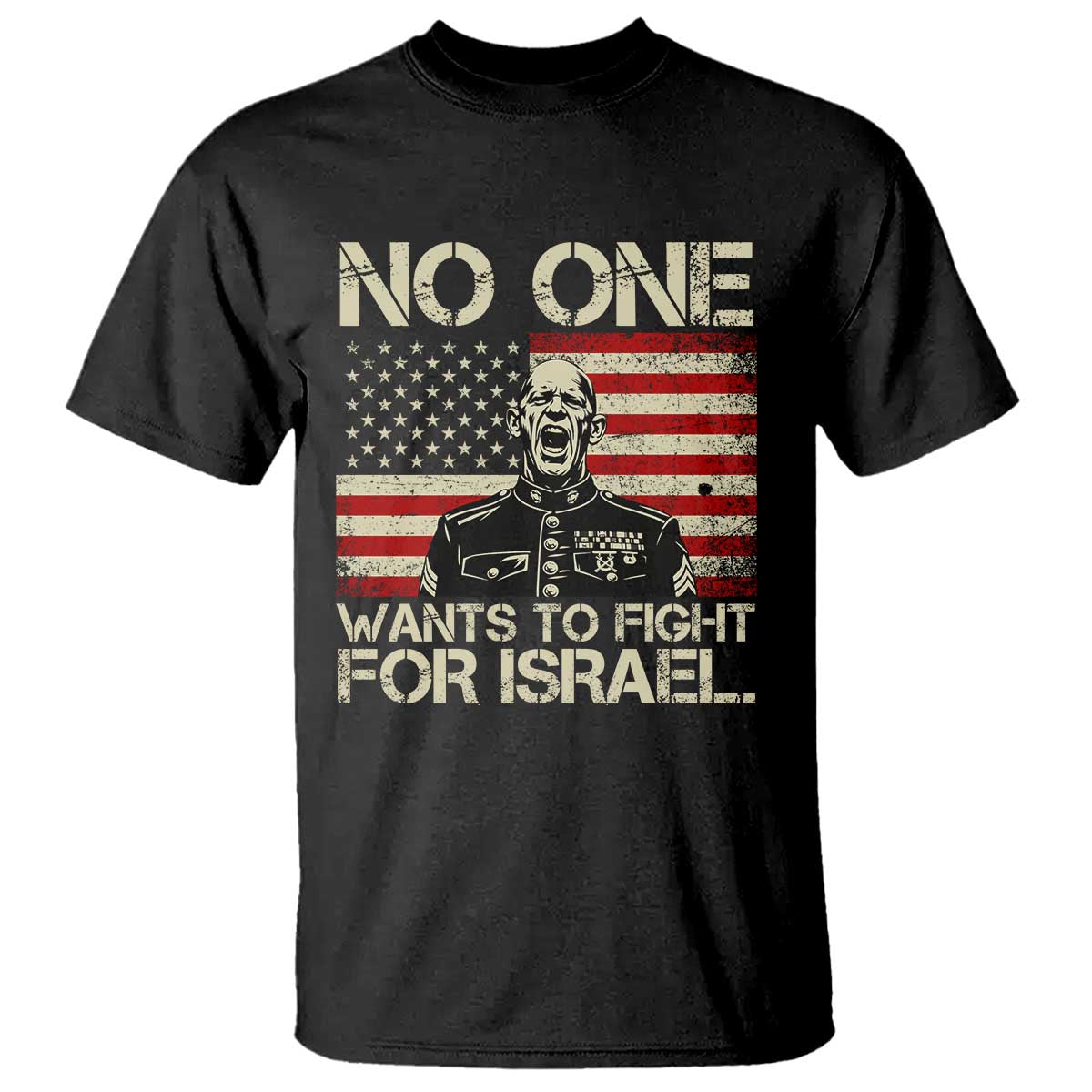 No One Wants To Fight For Israel T Shirt America First Anti War Marine Veteran