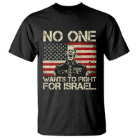 No One Wants To Fight For Israel T Shirt America First Anti War Marine Veteran