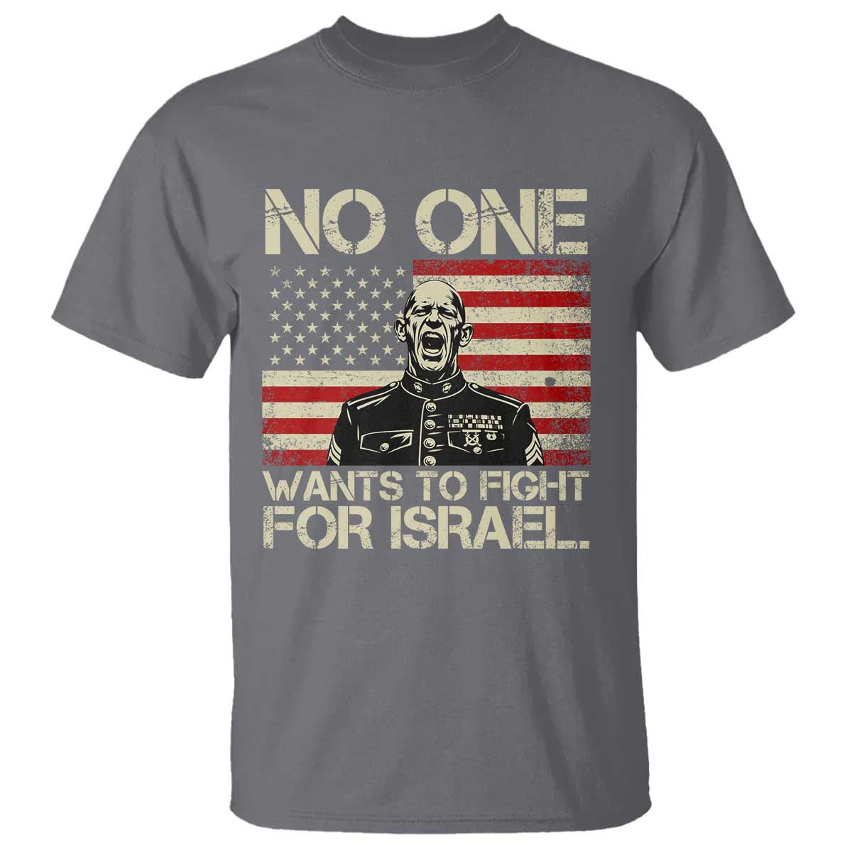 No One Wants To Fight For Israel T Shirt America First Anti War Marine Veteran