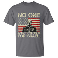 No One Wants To Fight For Israel T Shirt America First Anti War Marine Veteran