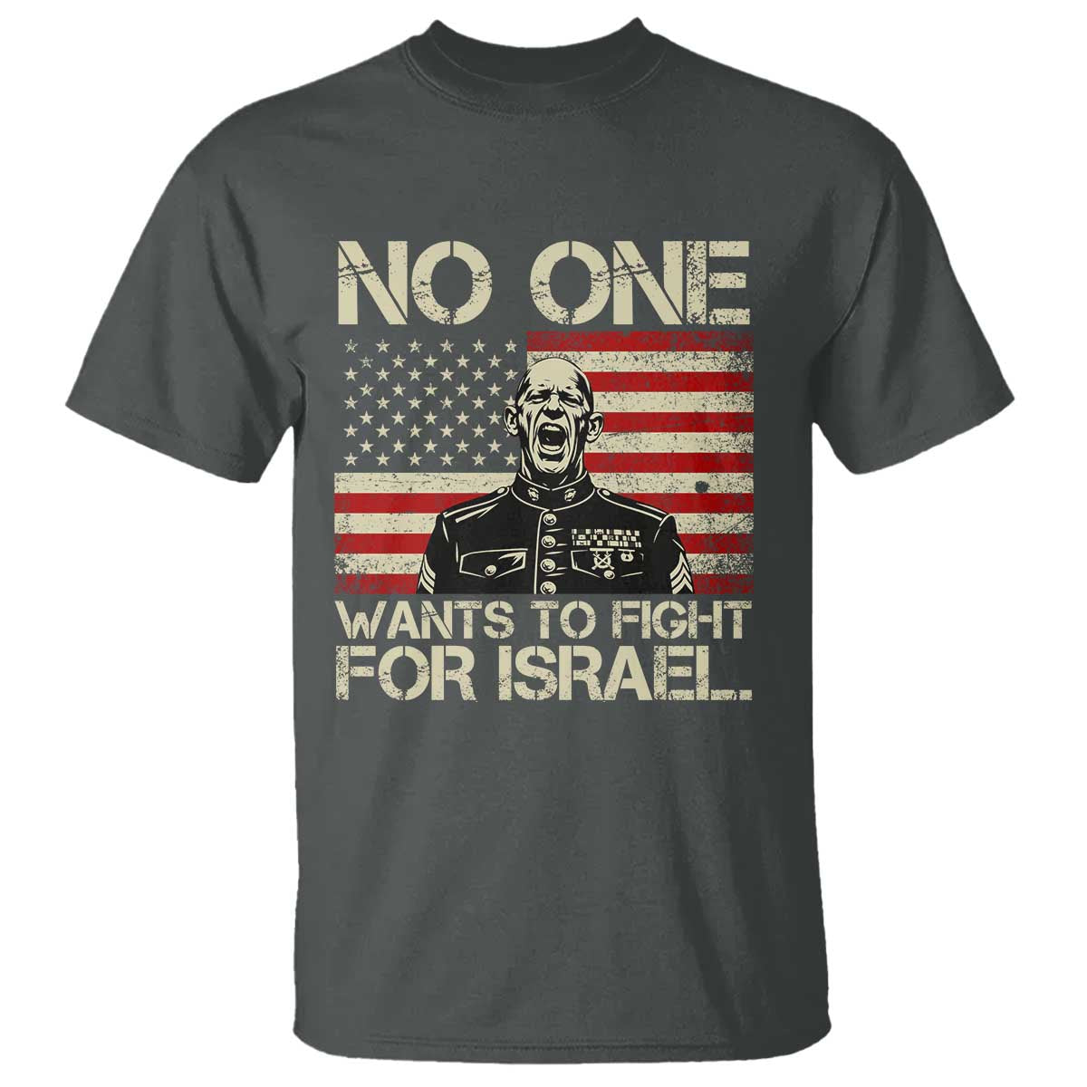 No One Wants To Fight For Israel T Shirt America First Anti War Marine Veteran