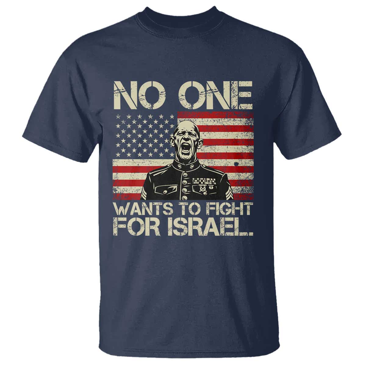 No One Wants To Fight For Israel T Shirt America First Anti War Marine Veteran