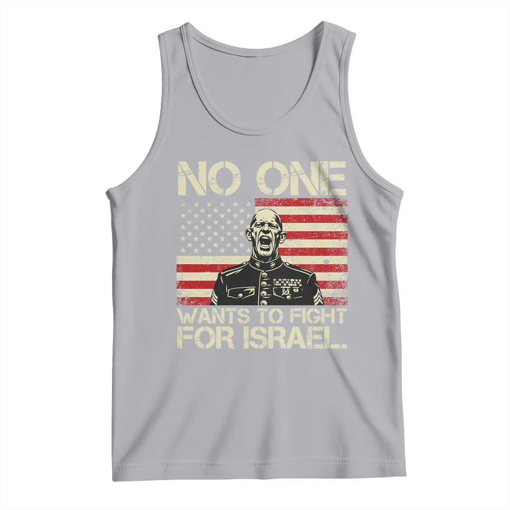No One Wants To Fight For Israel Tank Top America First Anti War Marine Veteran