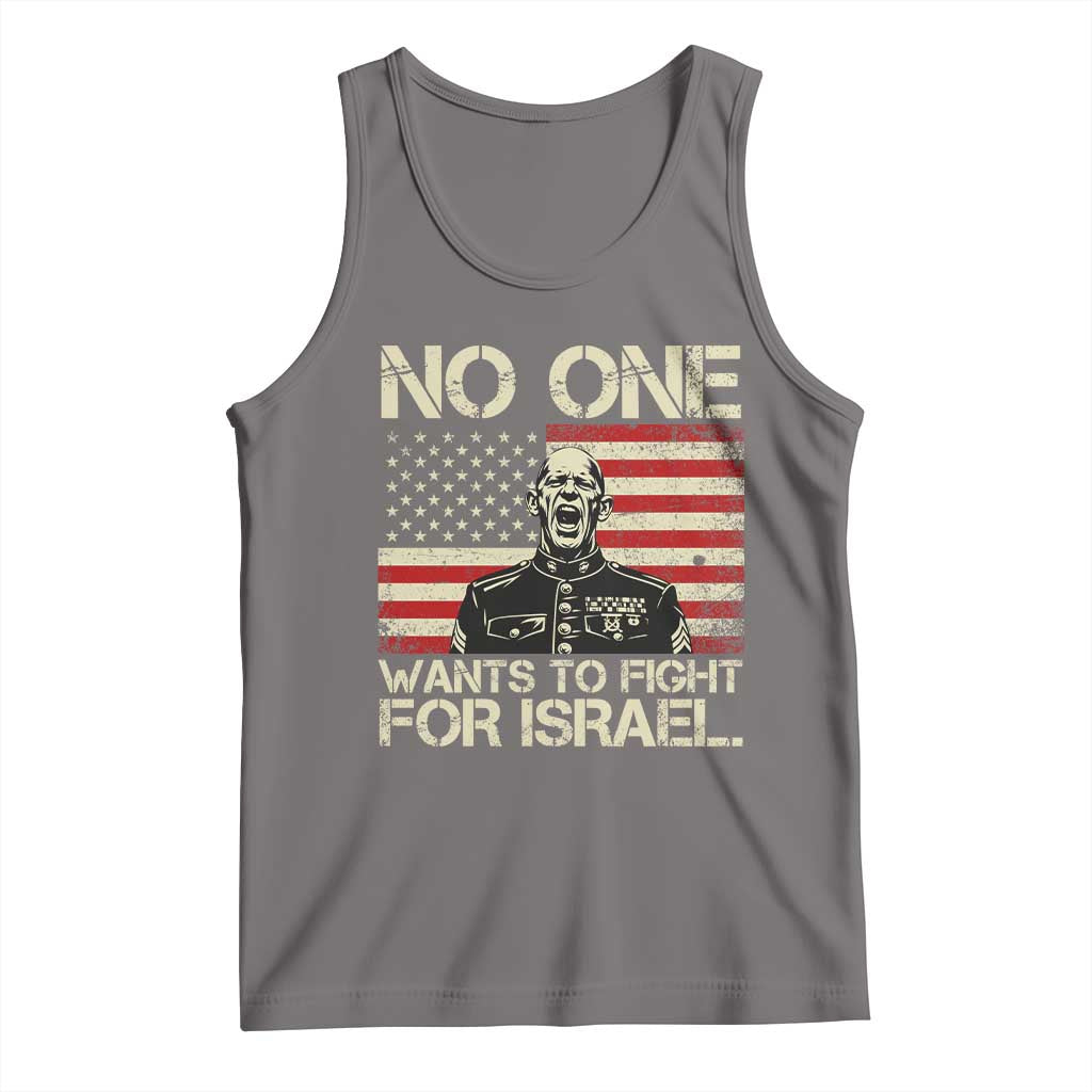 No One Wants To Fight For Israel Tank Top America First Anti War Marine Veteran
