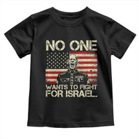 No One Wants To Fight For Israel Toddler T Shirt America First Anti War Marine Veteran