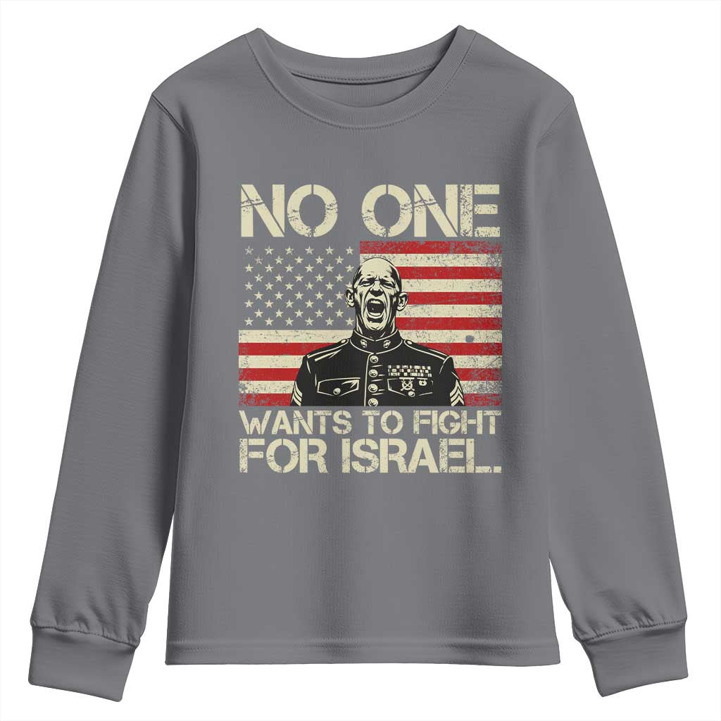 No One Wants To Fight For Israel Youth Sweatshirt America First Anti War Marine Veteran