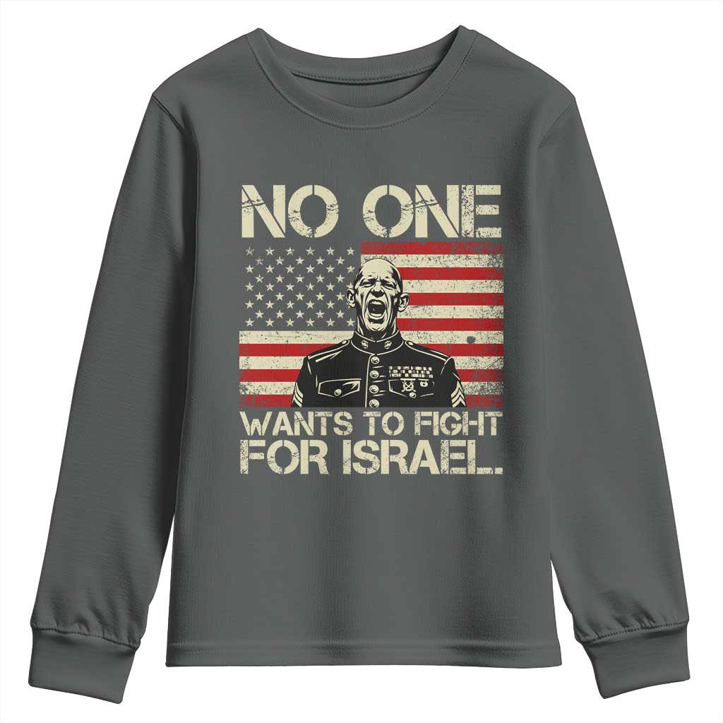 No One Wants To Fight For Israel Youth Sweatshirt America First Anti War Marine Veteran
