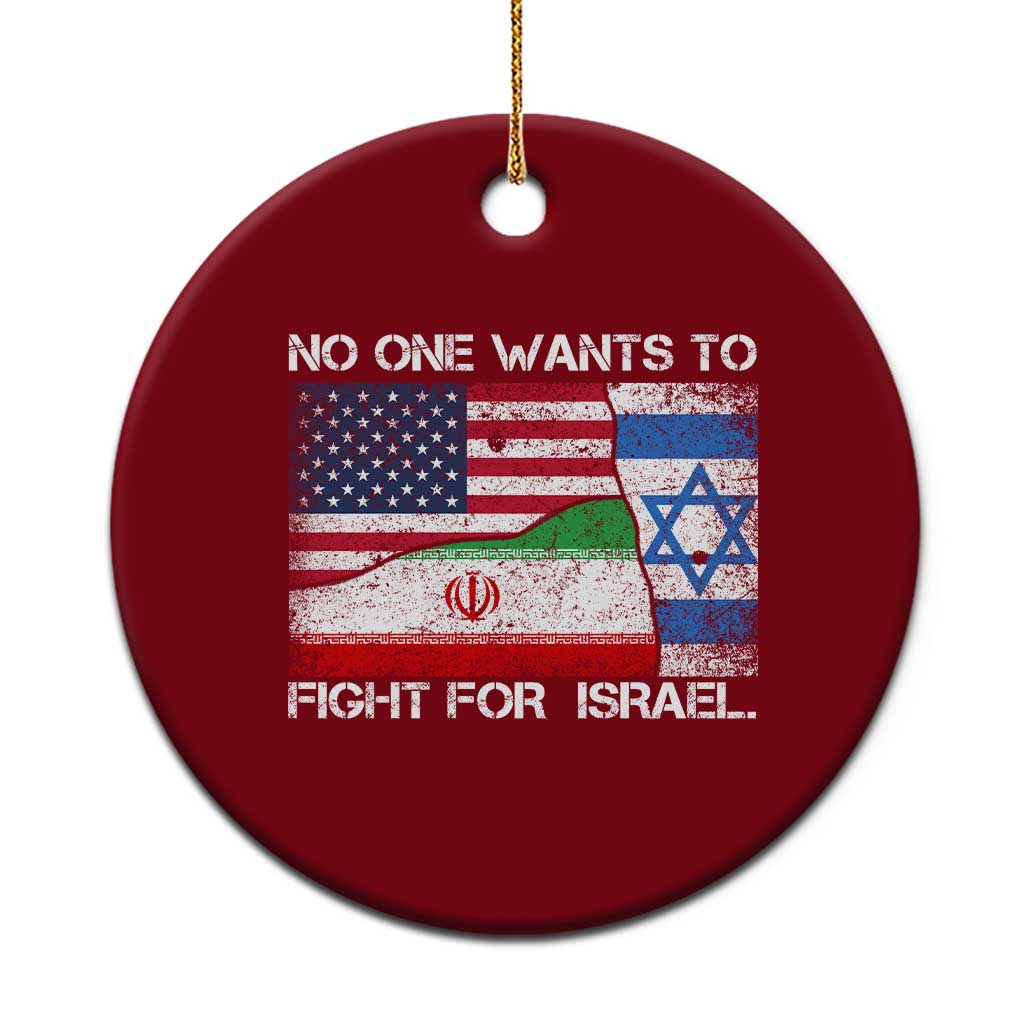 No One Wants To Fight For Israel Ceramic Ornament Marine Veteran Freedom Statement