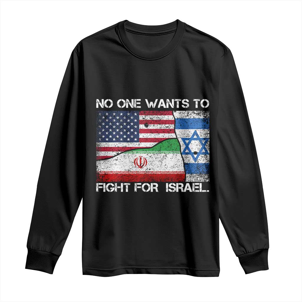 No One Wants To Fight For Israel Long Sleeve Shirt Marine Veteran Freedom Statement