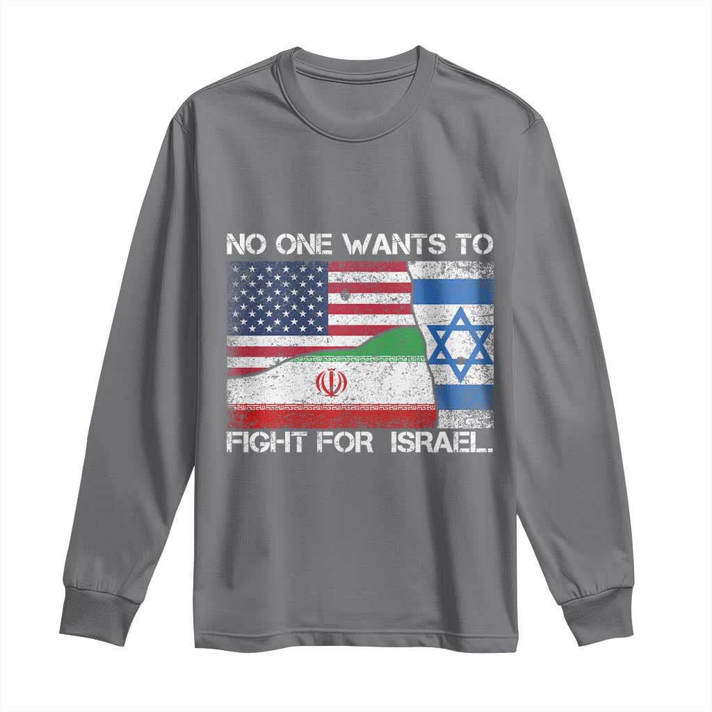 No One Wants To Fight For Israel Long Sleeve Shirt Marine Veteran Freedom Statement