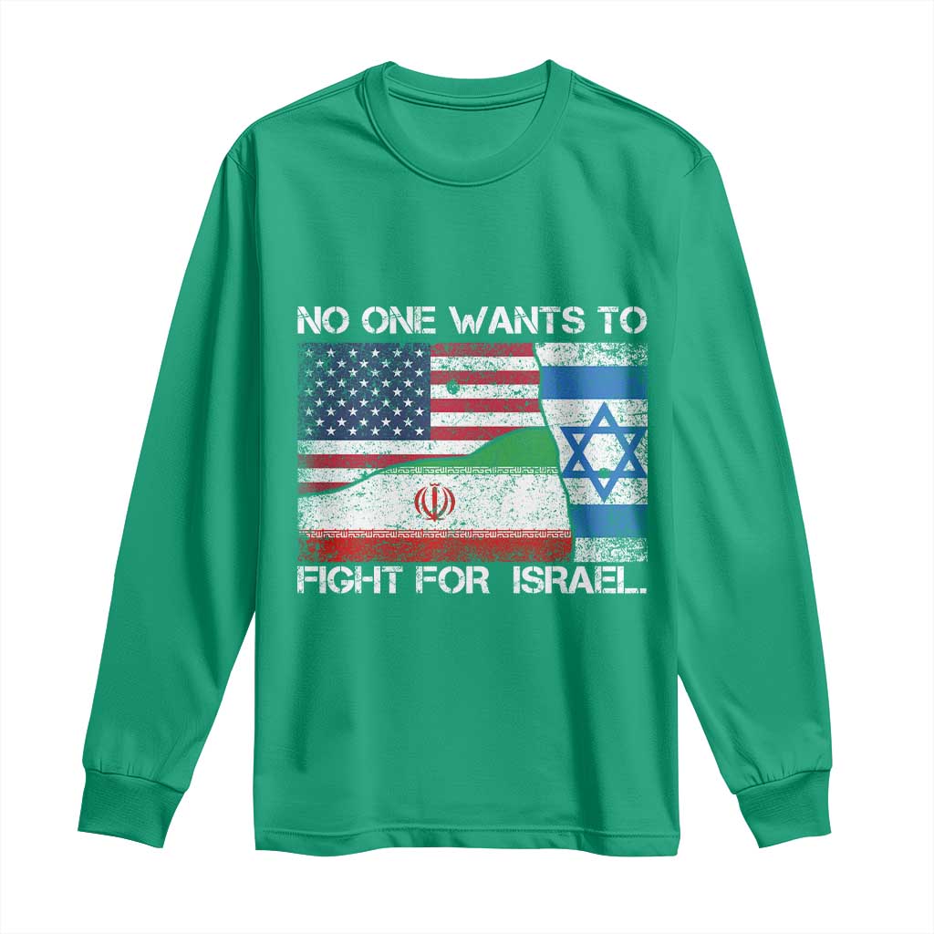 No One Wants To Fight For Israel Long Sleeve Shirt Marine Veteran Freedom Statement