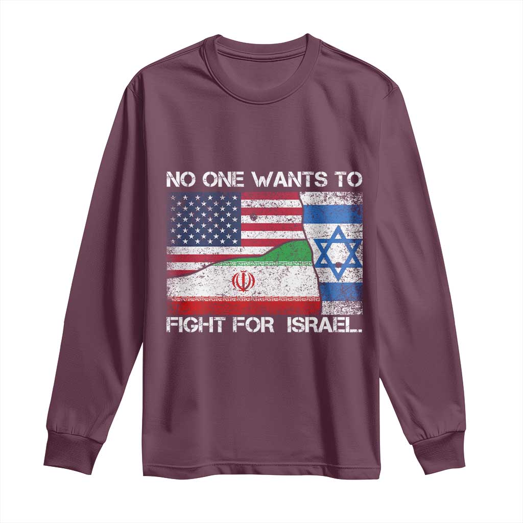 No One Wants To Fight For Israel Long Sleeve Shirt Marine Veteran Freedom Statement