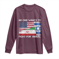 No One Wants To Fight For Israel Long Sleeve Shirt Marine Veteran Freedom Statement