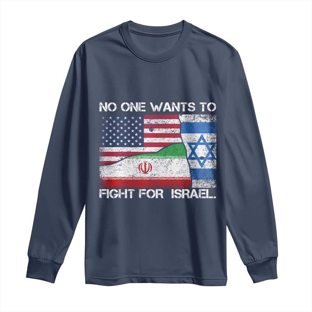 No One Wants To Fight For Israel Long Sleeve Shirt Marine Veteran Freedom Statement