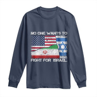 No One Wants To Fight For Israel Long Sleeve Shirt Marine Veteran Freedom Statement
