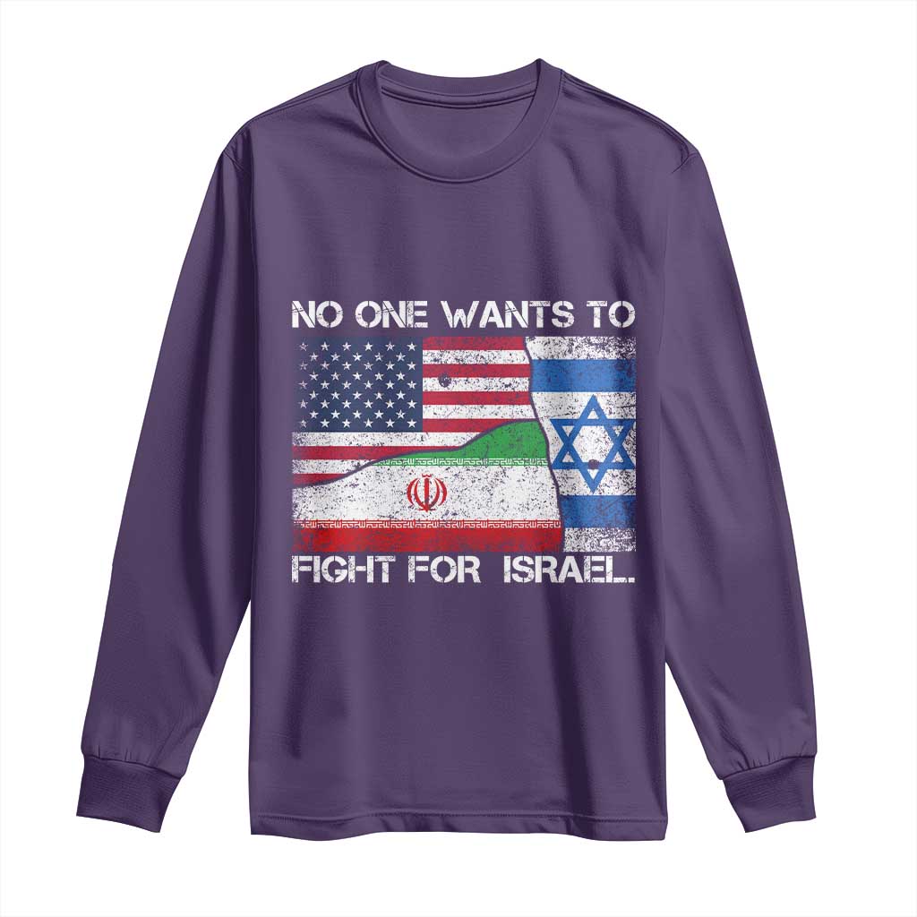 No One Wants To Fight For Israel Long Sleeve Shirt Marine Veteran Freedom Statement