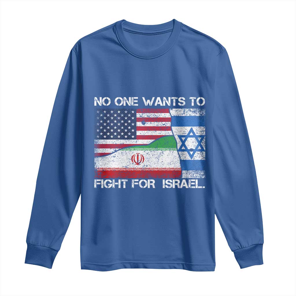 No One Wants To Fight For Israel Long Sleeve Shirt Marine Veteran Freedom Statement