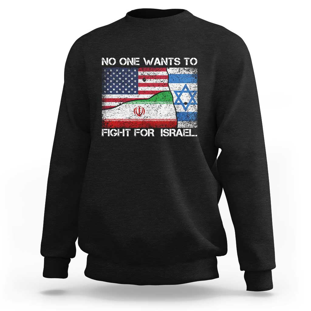 No One Wants To Fight For Israel Sweatshirt Marine Veteran Freedom Statement