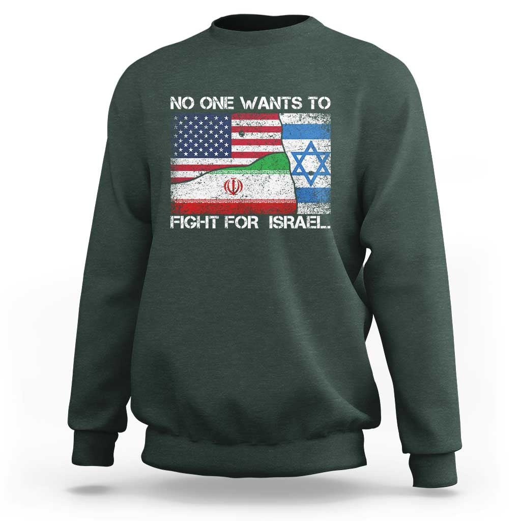 No One Wants To Fight For Israel Sweatshirt Marine Veteran Freedom Statement