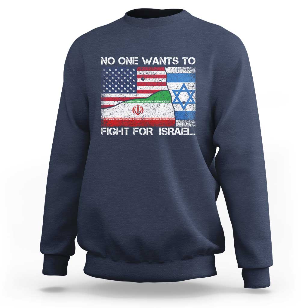 No One Wants To Fight For Israel Sweatshirt Marine Veteran Freedom Statement