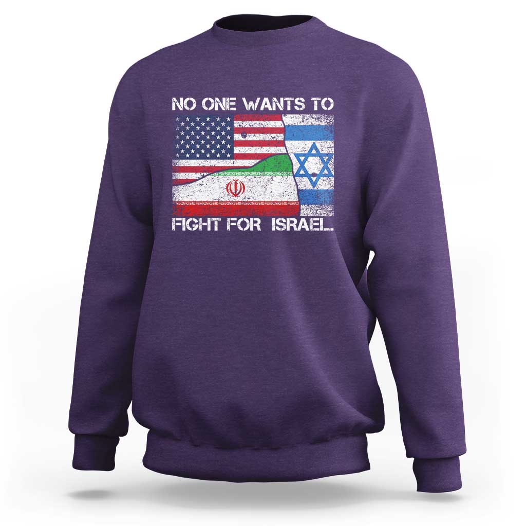 No One Wants To Fight For Israel Sweatshirt Marine Veteran Freedom Statement