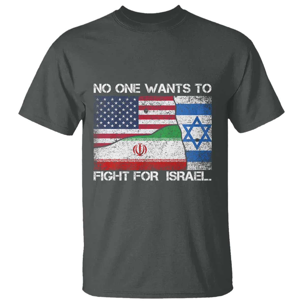 No One Wants To Fight For Israel T Shirt Marine Veteran Freedom Statement