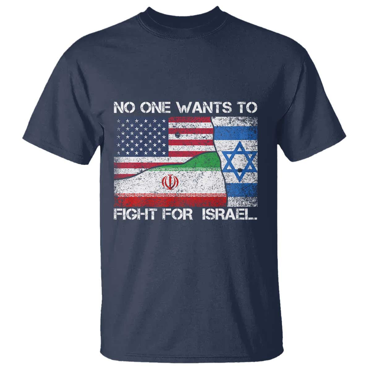 No One Wants To Fight For Israel T Shirt Marine Veteran Freedom Statement