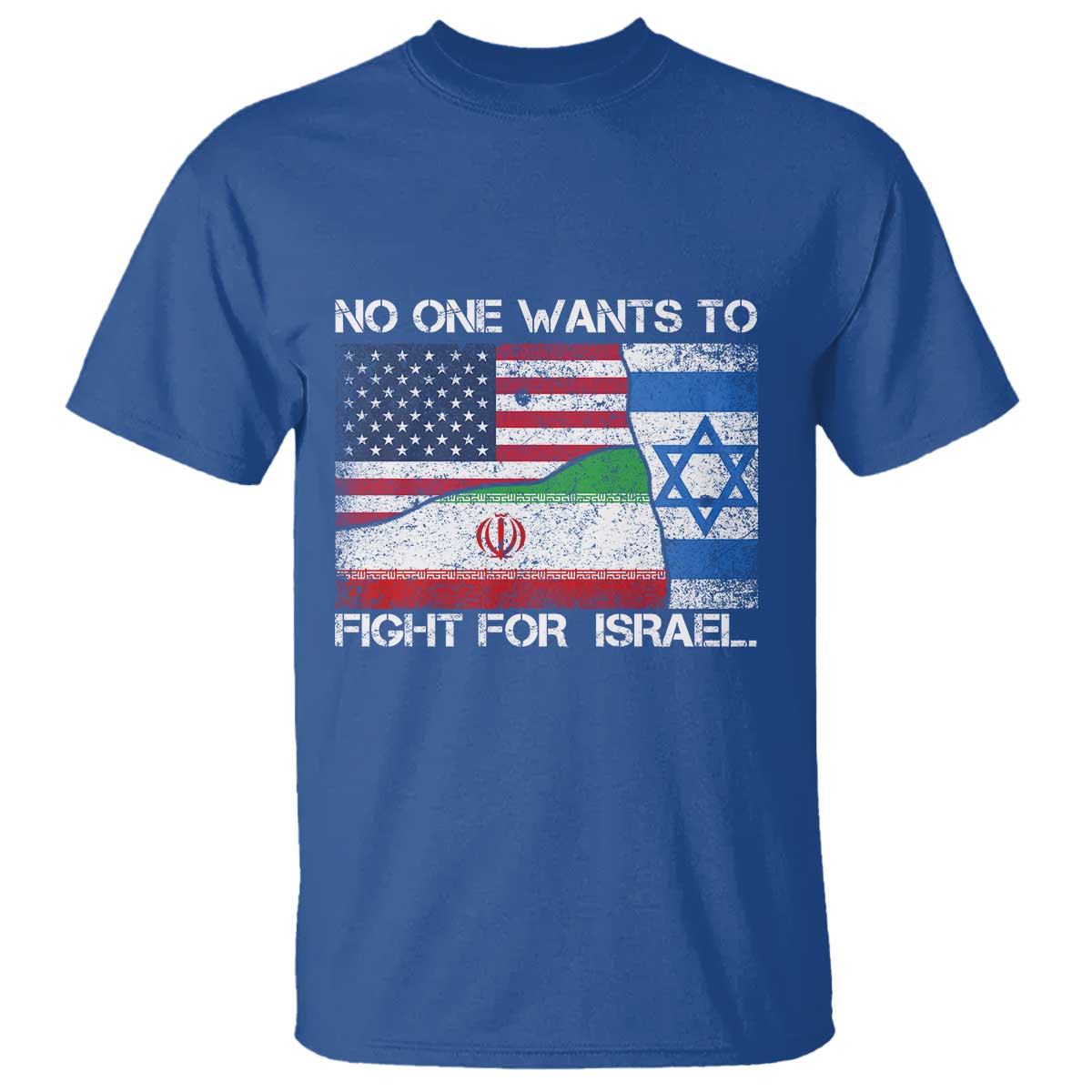 No One Wants To Fight For Israel T Shirt Marine Veteran Freedom Statement