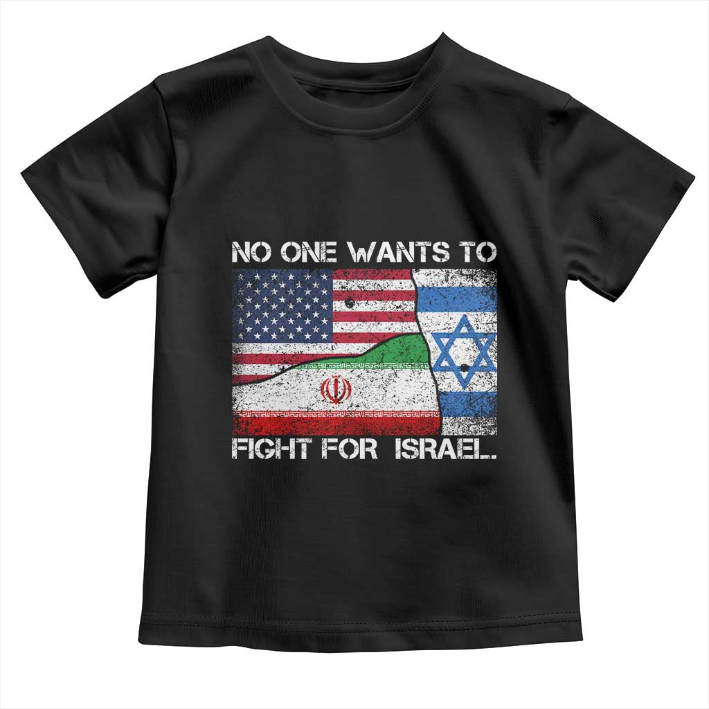 No One Wants To Fight For Israel Toddler T Shirt Marine Veteran Freedom Statement