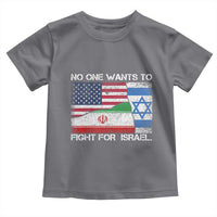 No One Wants To Fight For Israel Toddler T Shirt Marine Veteran Freedom Statement