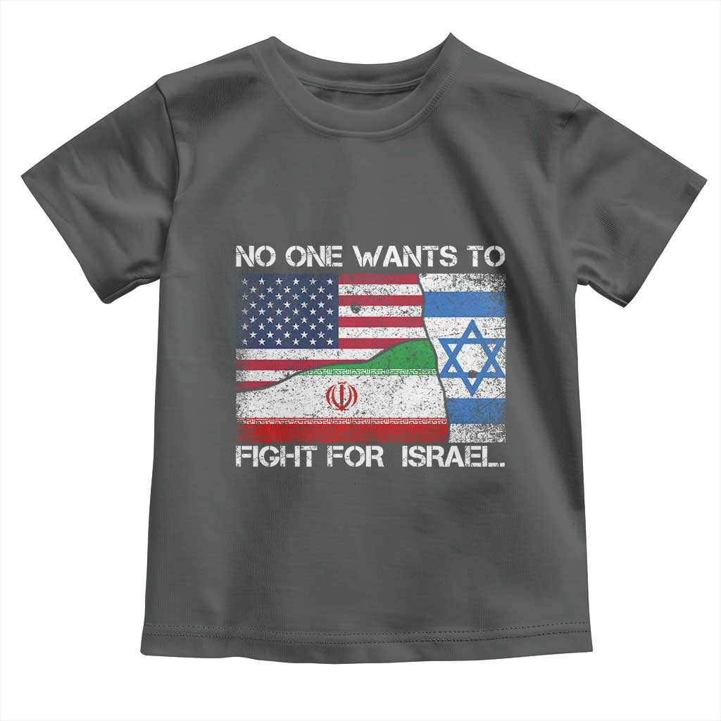 No One Wants To Fight For Israel Toddler T Shirt Marine Veteran Freedom Statement
