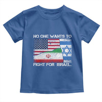No One Wants To Fight For Israel Toddler T Shirt Marine Veteran Freedom Statement