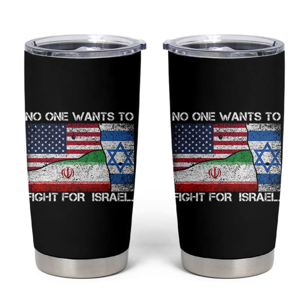 No One Wants To Fight For Israel Tumbler Cup Marine Veteran Freedom Statement