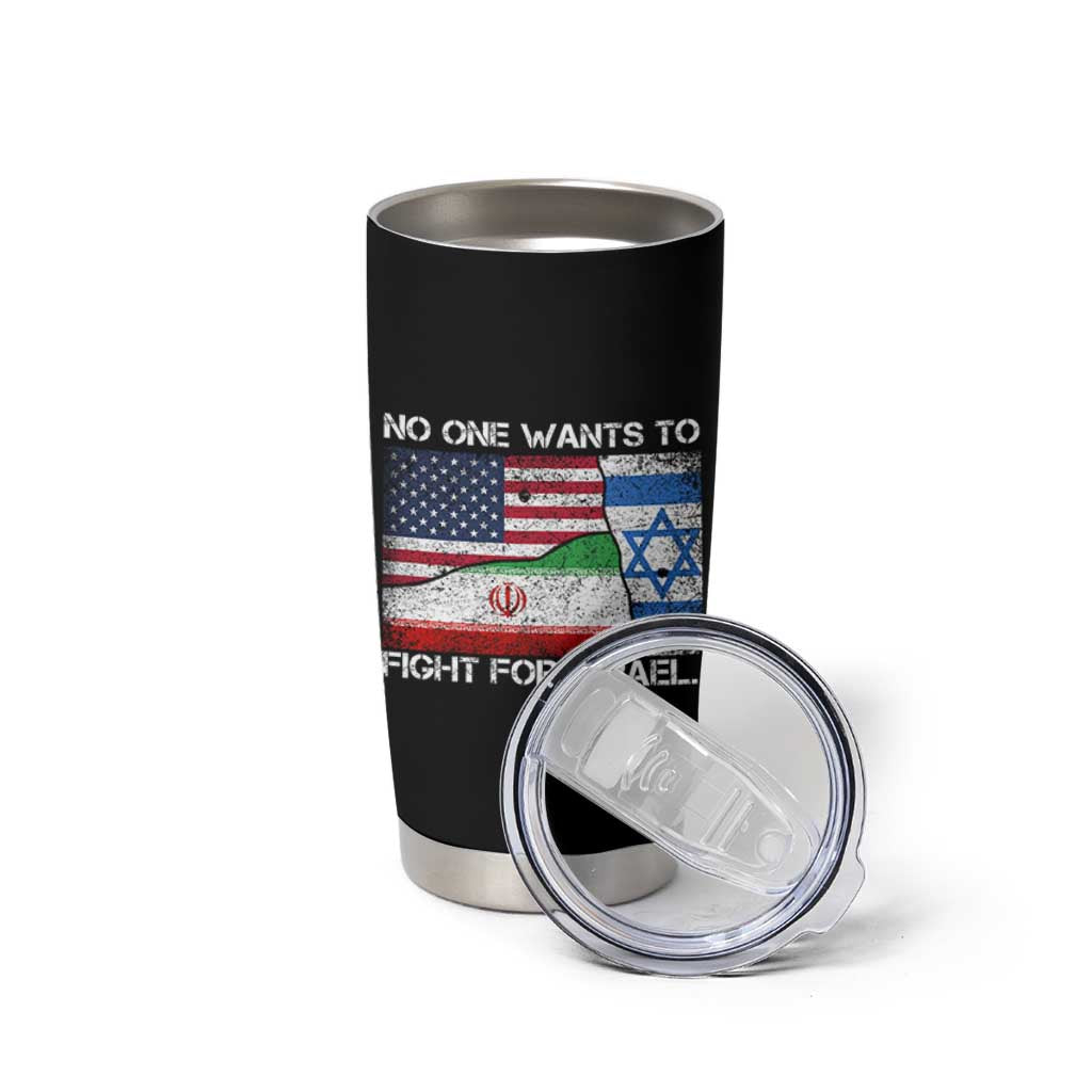 No One Wants To Fight For Israel Tumbler Cup Marine Veteran Freedom Statement