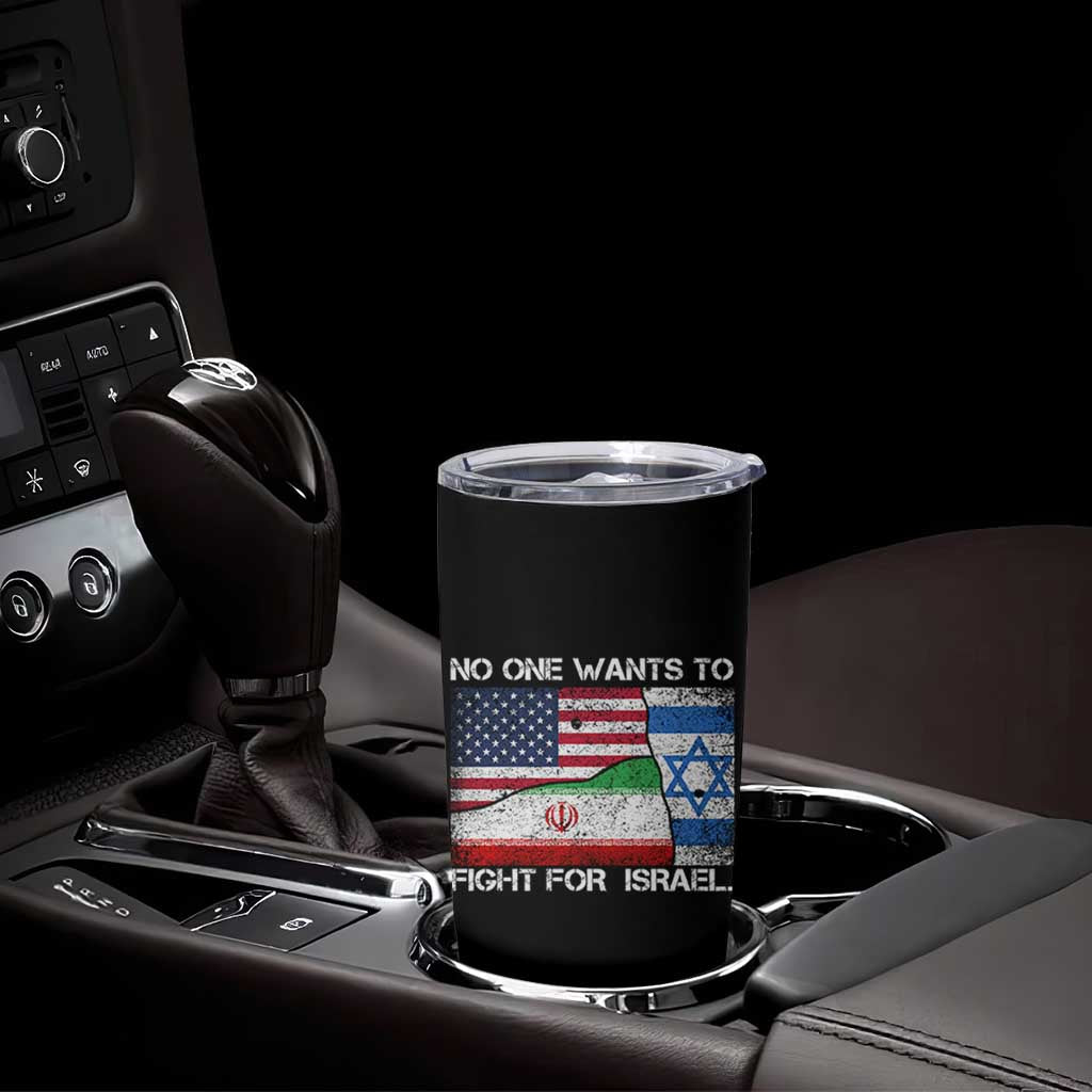 No One Wants To Fight For Israel Tumbler Cup Marine Veteran Freedom Statement