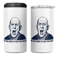 No One Wants To Fight For Israel 4 in 1 Can Cooler Tumbler Marine Veteran America First Anti War