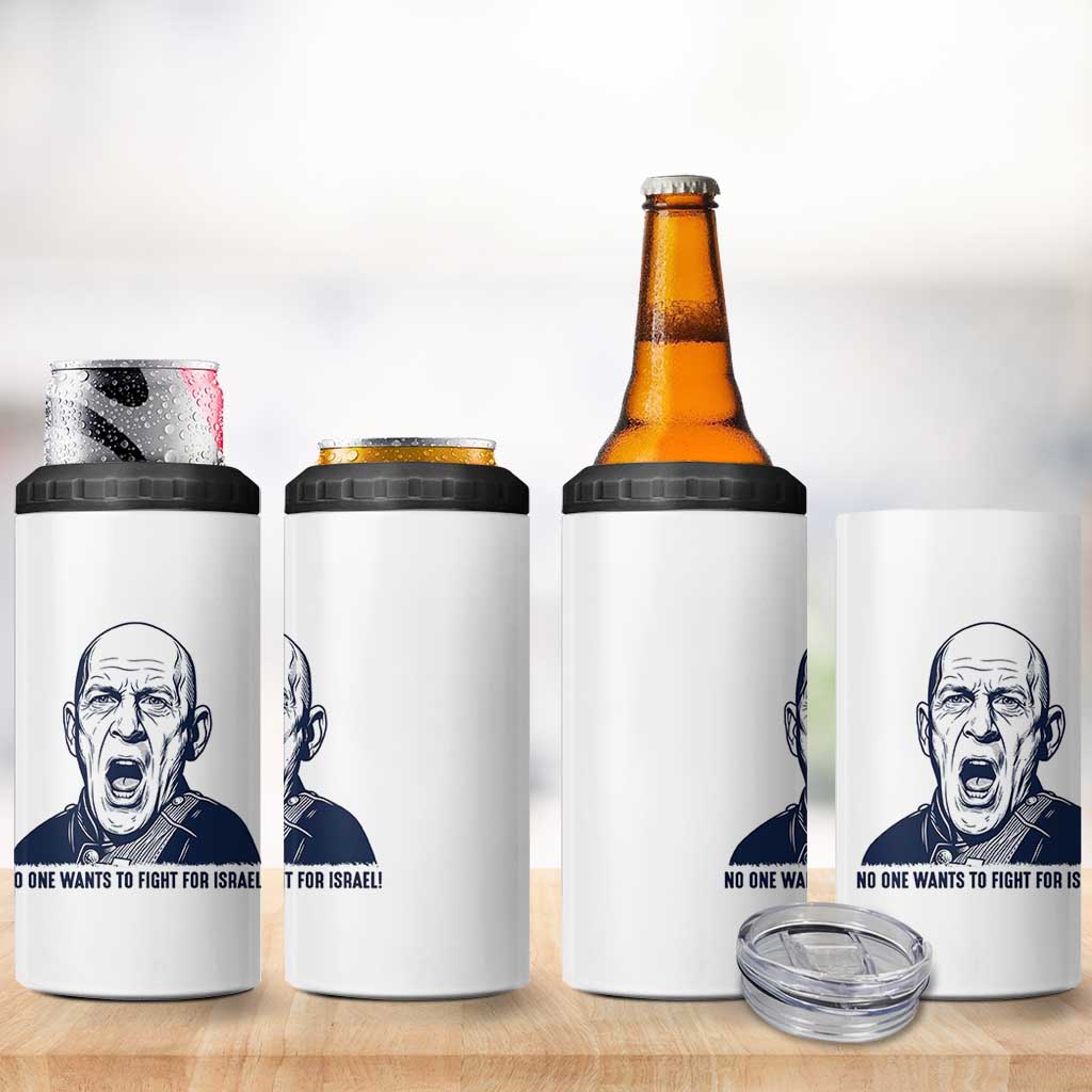 No One Wants To Fight For Israel 4 in 1 Can Cooler Tumbler Marine Veteran America First Anti War