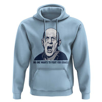 No One Wants To Fight For Israel Hoodie Marine Veteran America First Anti War