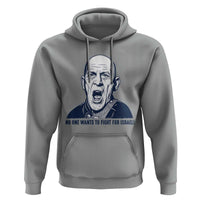 No One Wants To Fight For Israel Hoodie Marine Veteran America First Anti War
